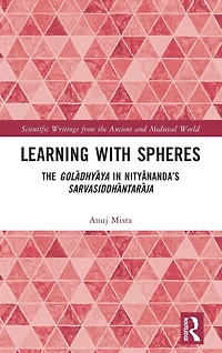 Learning With Spheres: The goladhyaya Nityananda's Sarvasiddhantaraja