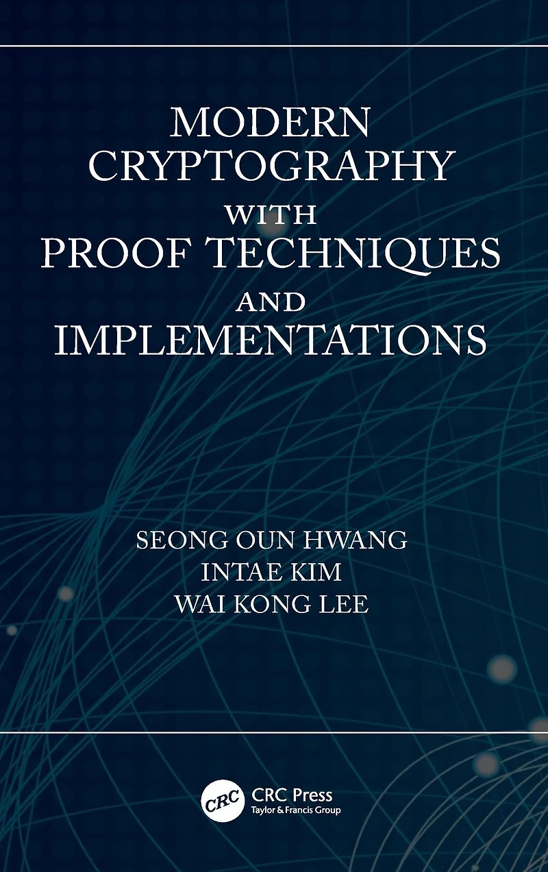 Modern Cryptography with Proof Techniques and Implementations