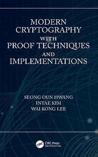 Modern Cryptography with Proof Techniques and Implementations