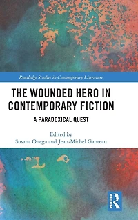 The Wounded Hero Contemporary Fiction: A Paradoxical Quest