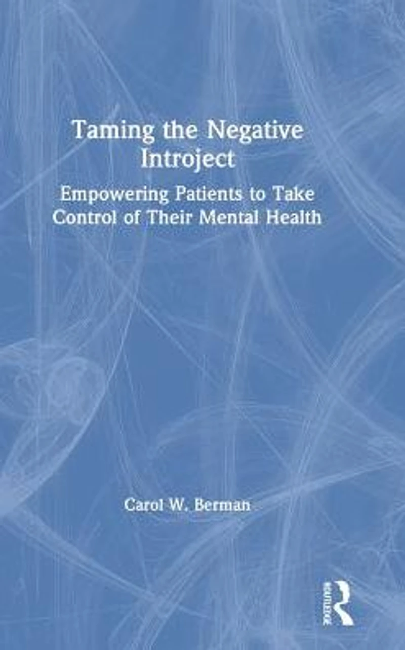 Taming the Negative Introject: Empowering Patients to Take Control of Their Mental Health