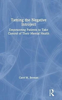 Taming the Negative Introject: Empowering Patients to Take Control of Their Mental Health