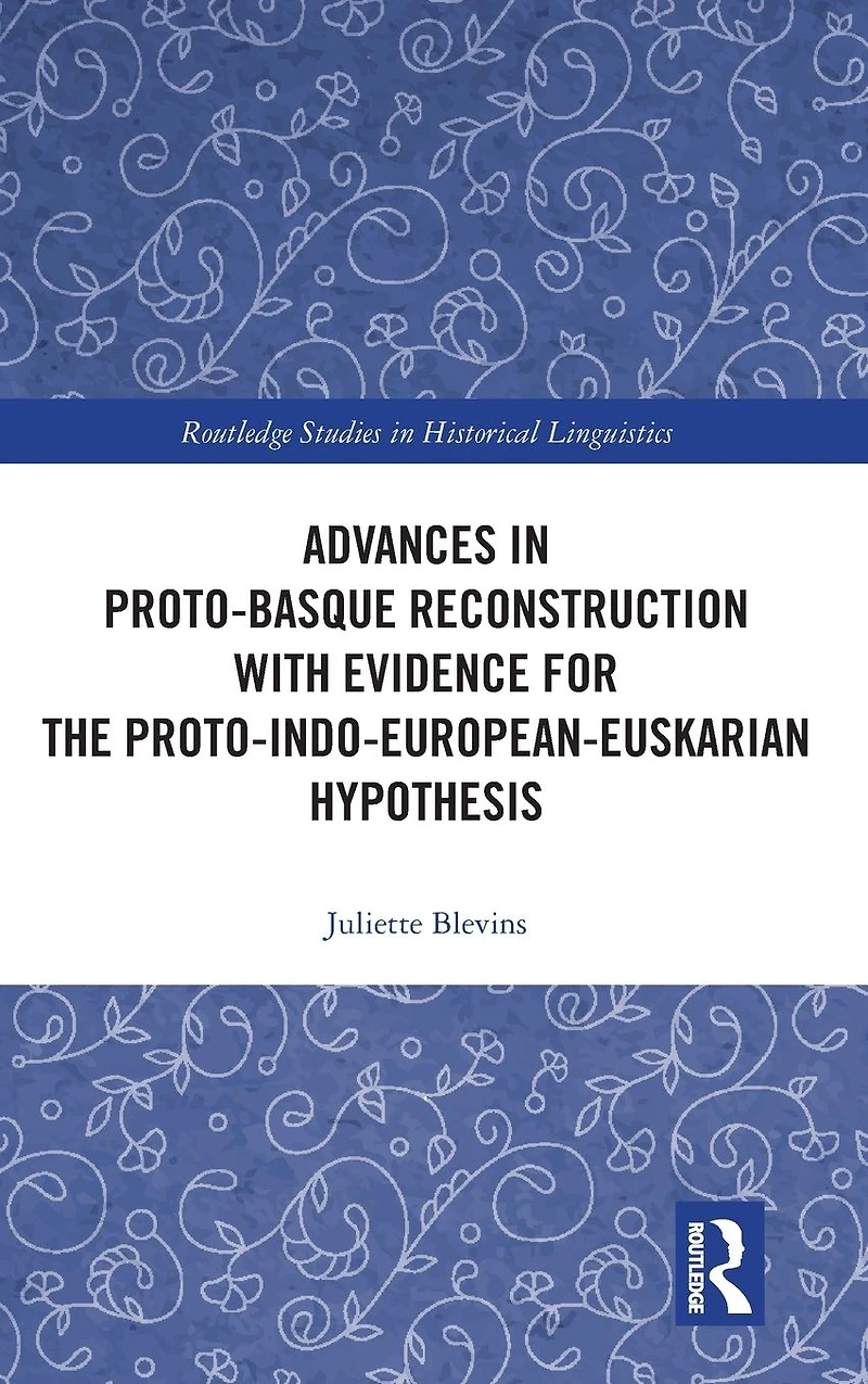 Advances Proto-Basque Reconstruction with Evidence for the Proto-Indo-European-Euskarian Hypothesis