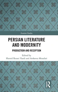 Persian Literature and Modernity: Production Reception
