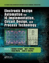Electronic Design Automation for IC Implementation, Circuit Design, and Process Technology