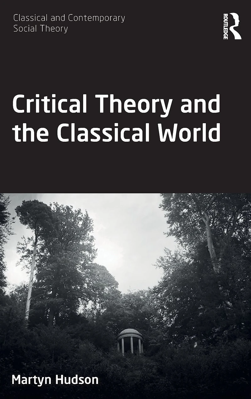Critical Theory and the Classical World