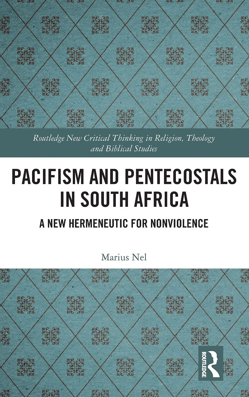 Pacifism and Pentecostals South Africa: A new hermeneutic for nonviolence