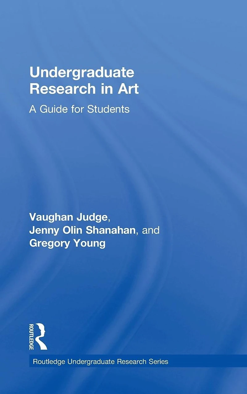 Undergraduate Research Art: A Guide for Students