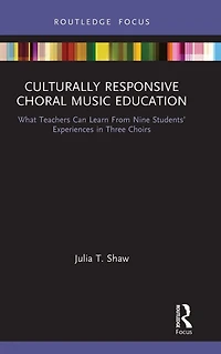 Culturally Responsive Choral Music Education: What Teachers Can Learn From Nine Students' Experiences Three Choirs
