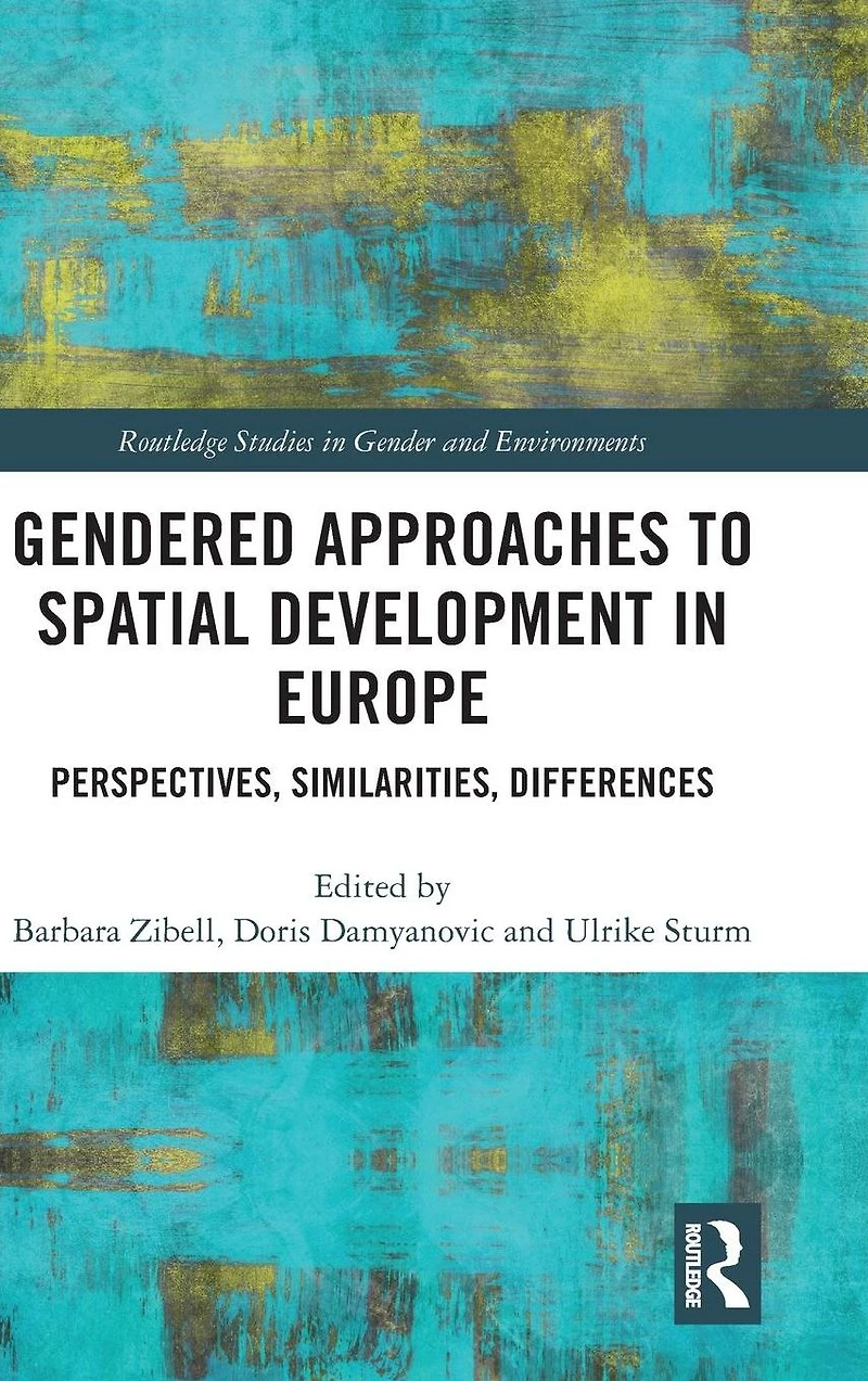 Gendered Approaches to Spatial Development Europe: Perspectives, Similarities, Differences