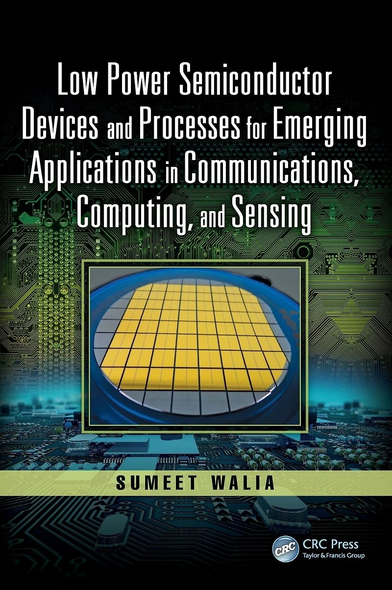 Low Power Semiconductor Devices and Processes for Emerging Applications Communications, Computing, Sensing