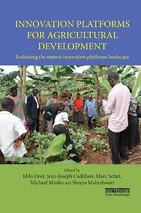 innovation platforms for Agricultural Development: Evaluating the mature landscape