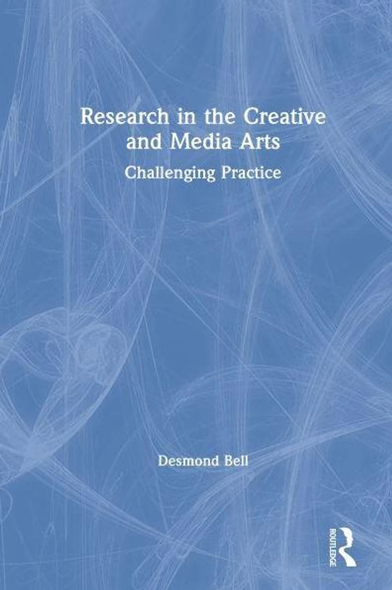 Research the Creative and Media Arts: Challenging Practice
