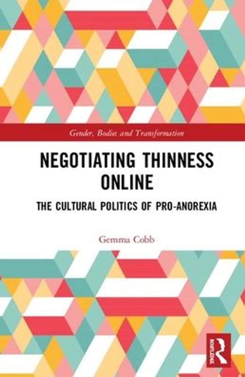 Negotiating Thinness Online: The Cultural Politics of Pro-anorexia