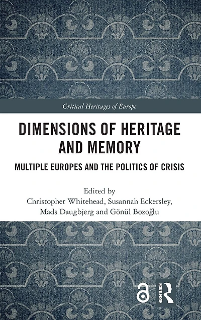 Dimensions of Heritage and Memory: Multiple Europes the Politics Crisis