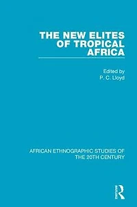 The New Elites of Tropical Africa