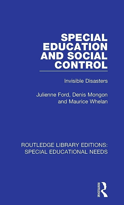 Special Education and Social Control: Invisible Disasters