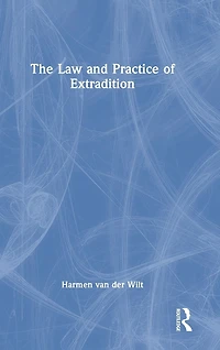 The Law and Practice of Extradition