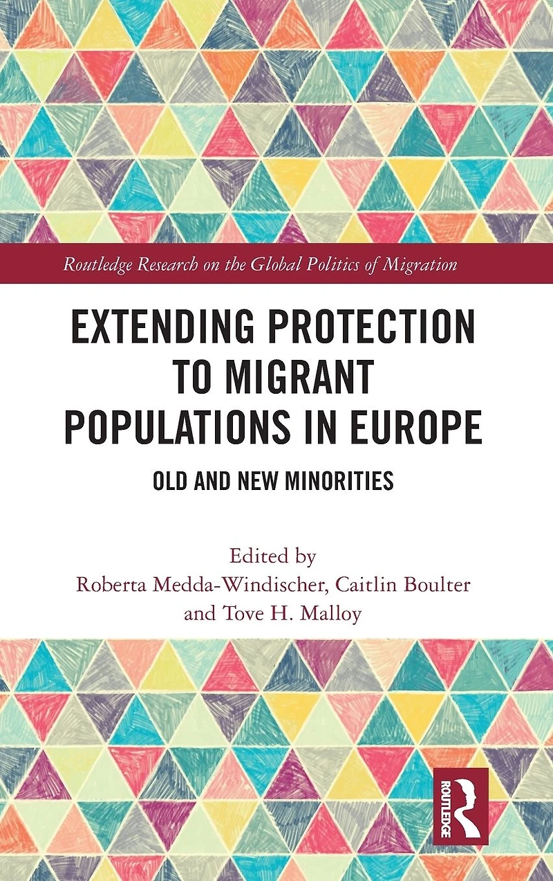 Extending Protection to Migrant Populations Europe: Old and New Minorities