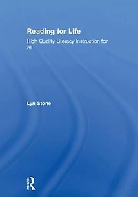 Reading for Life: High Quality Literacy Instruction All