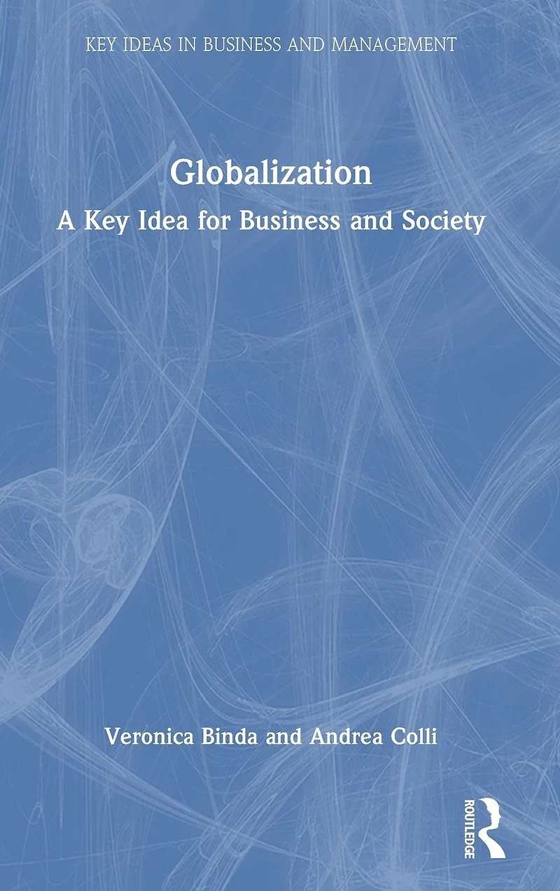 Globalization: A Key Idea for Business and Society