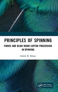 Principles of Spinning: Fibres and Blow Room Cotton Processing Spinning