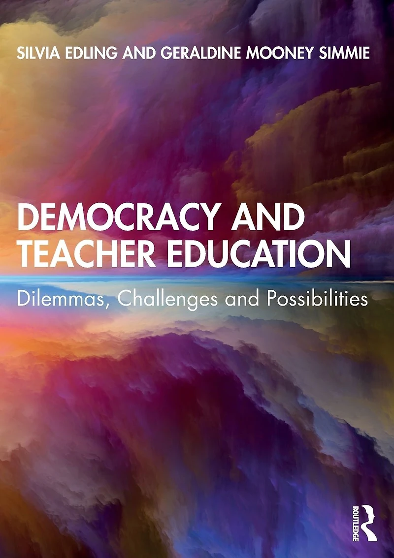 Democracy and Teacher Education: Dilemmas, Challenges Possibilities