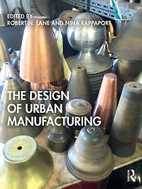 The Design of Urban Manufacturing