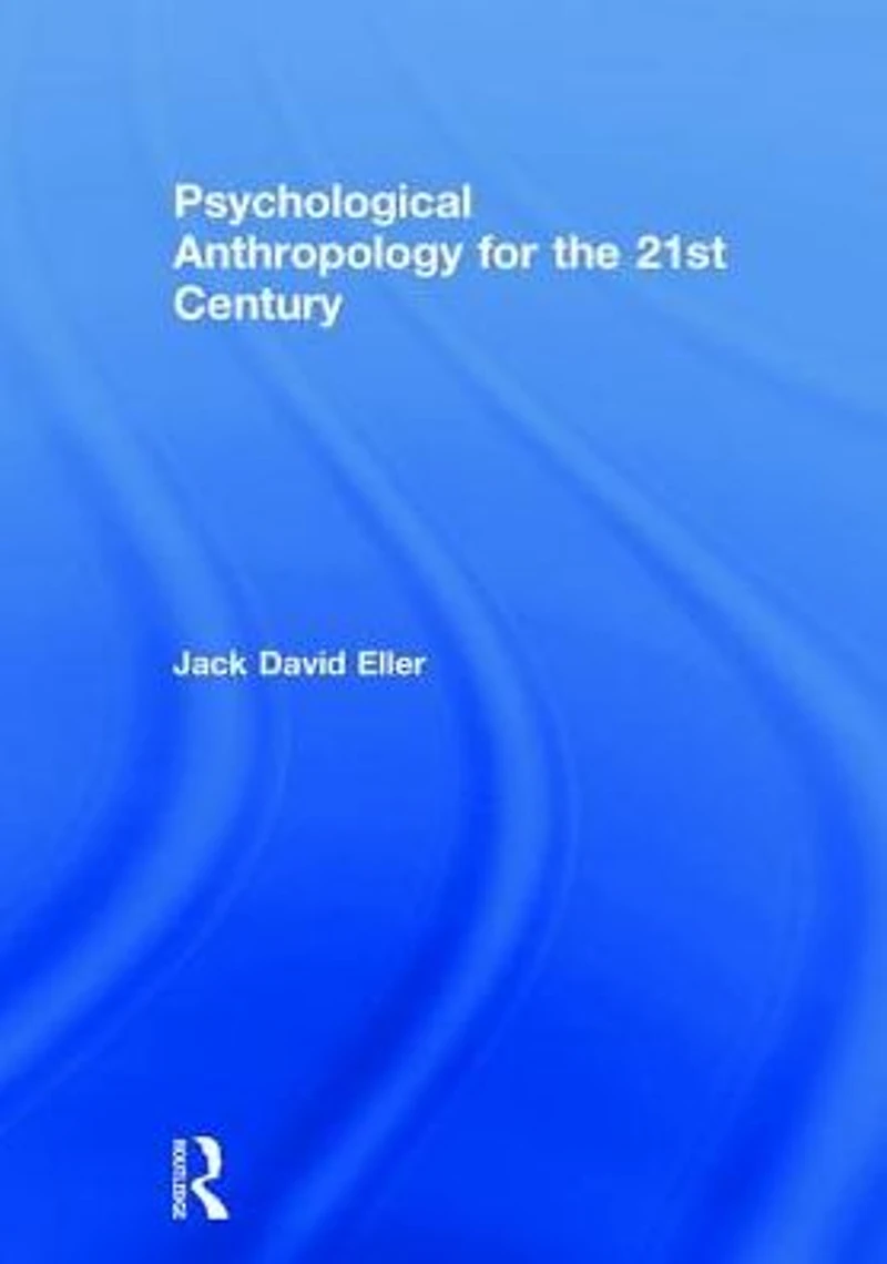 Psychological Anthropology for the 21st Century