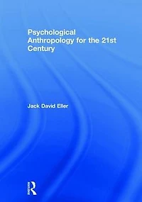 Psychological Anthropology for the 21st Century