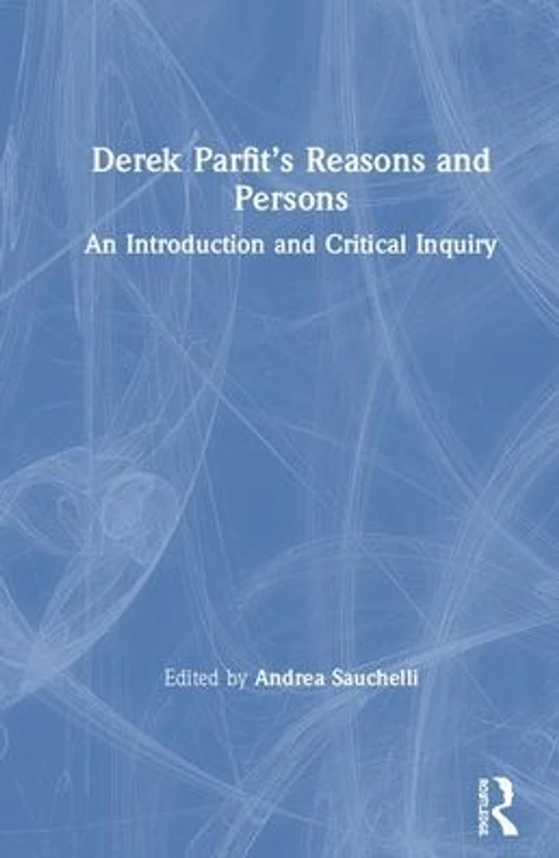 Derek Parfit's Reasons and Persons: An Introduction Critical Inquiry