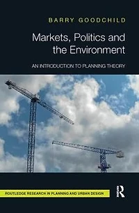 Markets, Politics and the Environment: An Introduction to Planning Theory