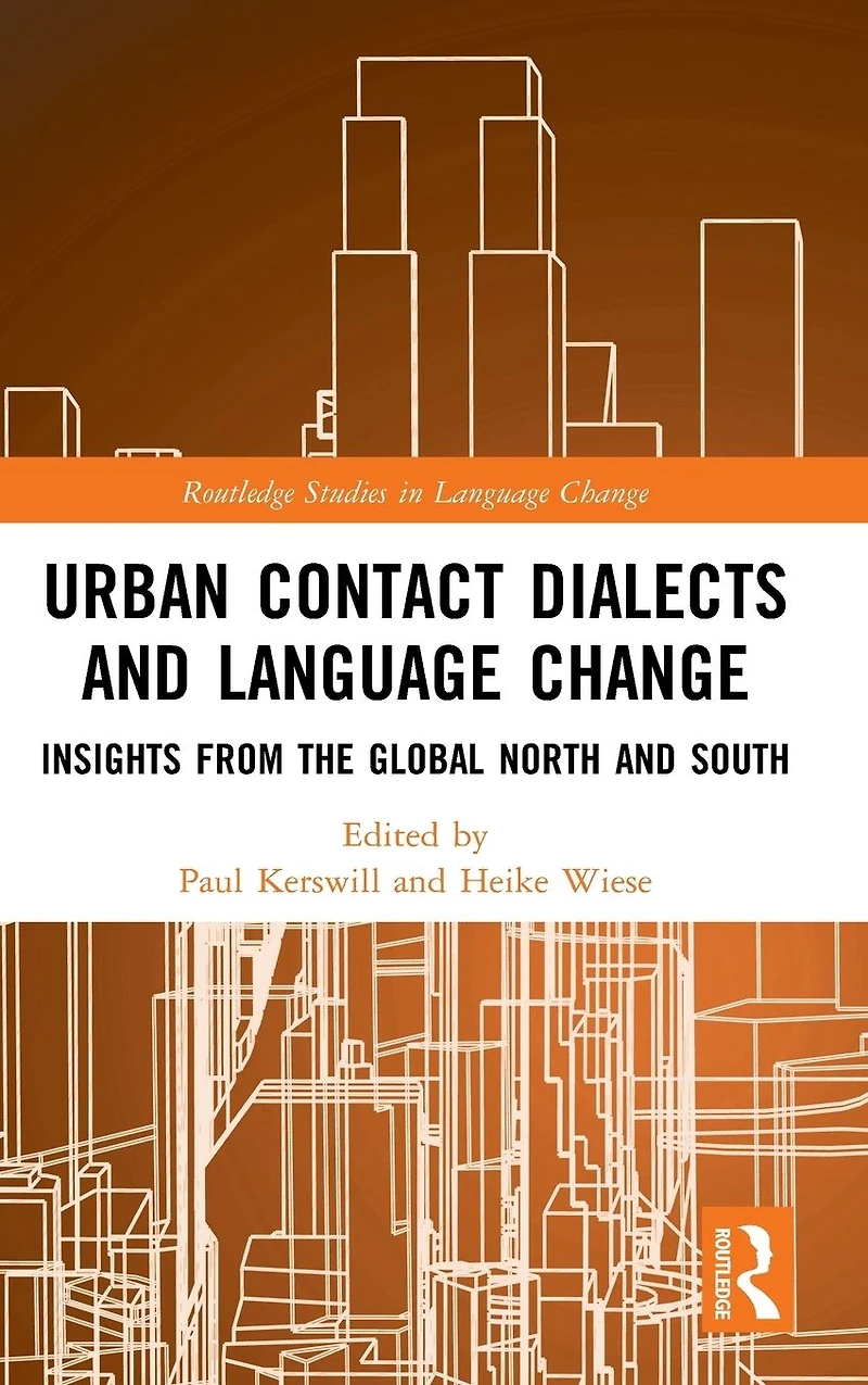 Urban Contact Dialects and Language Change: Insights from the Global North South