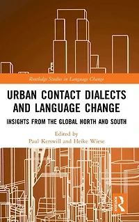 Urban Contact Dialects and Language Change: Insights from the Global North South