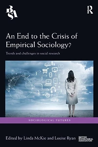 An End to the Crisis of Empirical Sociology?: Trends and Challenges Social Research