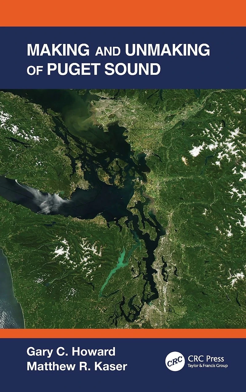 Making and Unmaking of Puget Sound