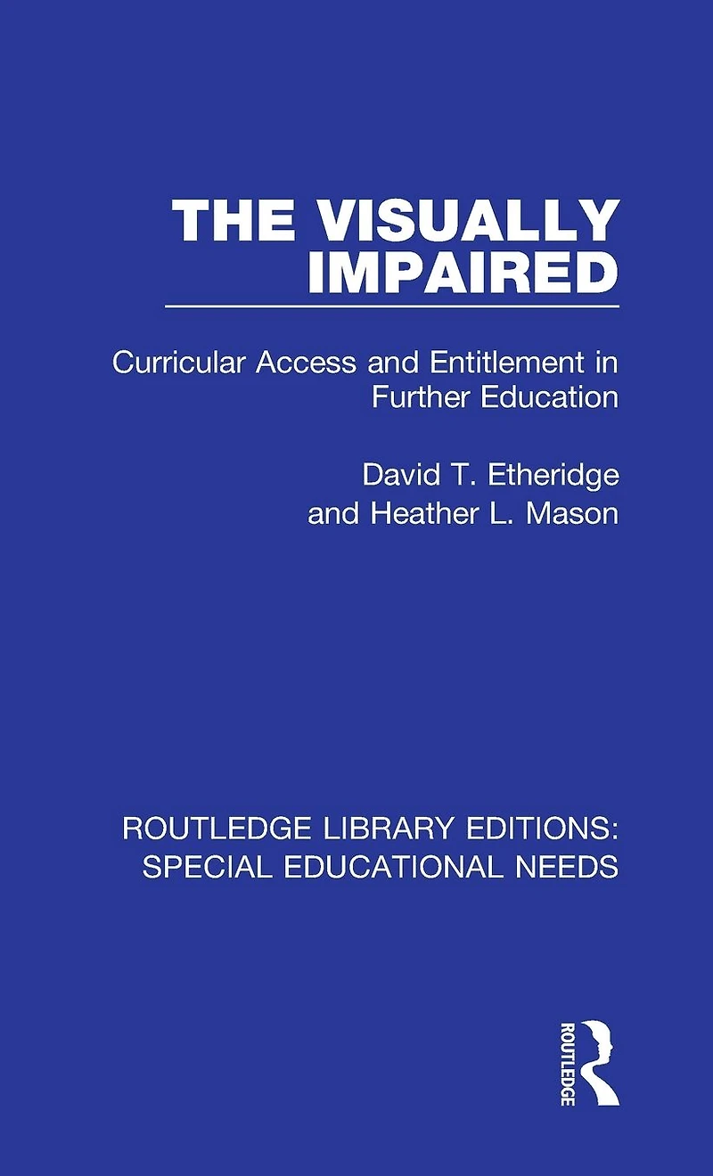 The Visually Impaired: Curricular Access and Entitlement Further Education