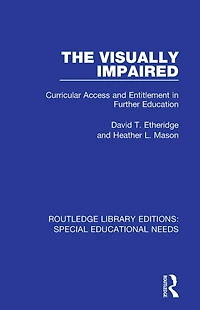 The Visually Impaired: Curricular Access and Entitlement Further Education