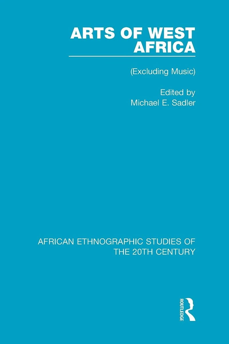 Arts of West Africa: (Excluding Music)