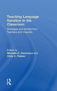Teaching Language Variation the Classroom: Strategies and Models from Teachers Linguists