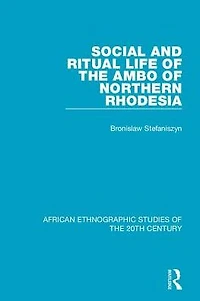 Social and Ritual Life of the Ambo Northern Rhodesia