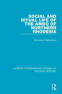 Social and Ritual Life of the Ambo Northern Rhodesia