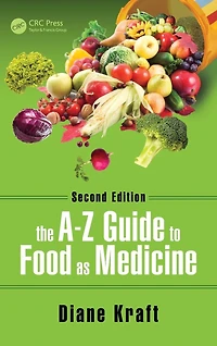 The A-Z Guide to Food as Medicine, Second Edition
