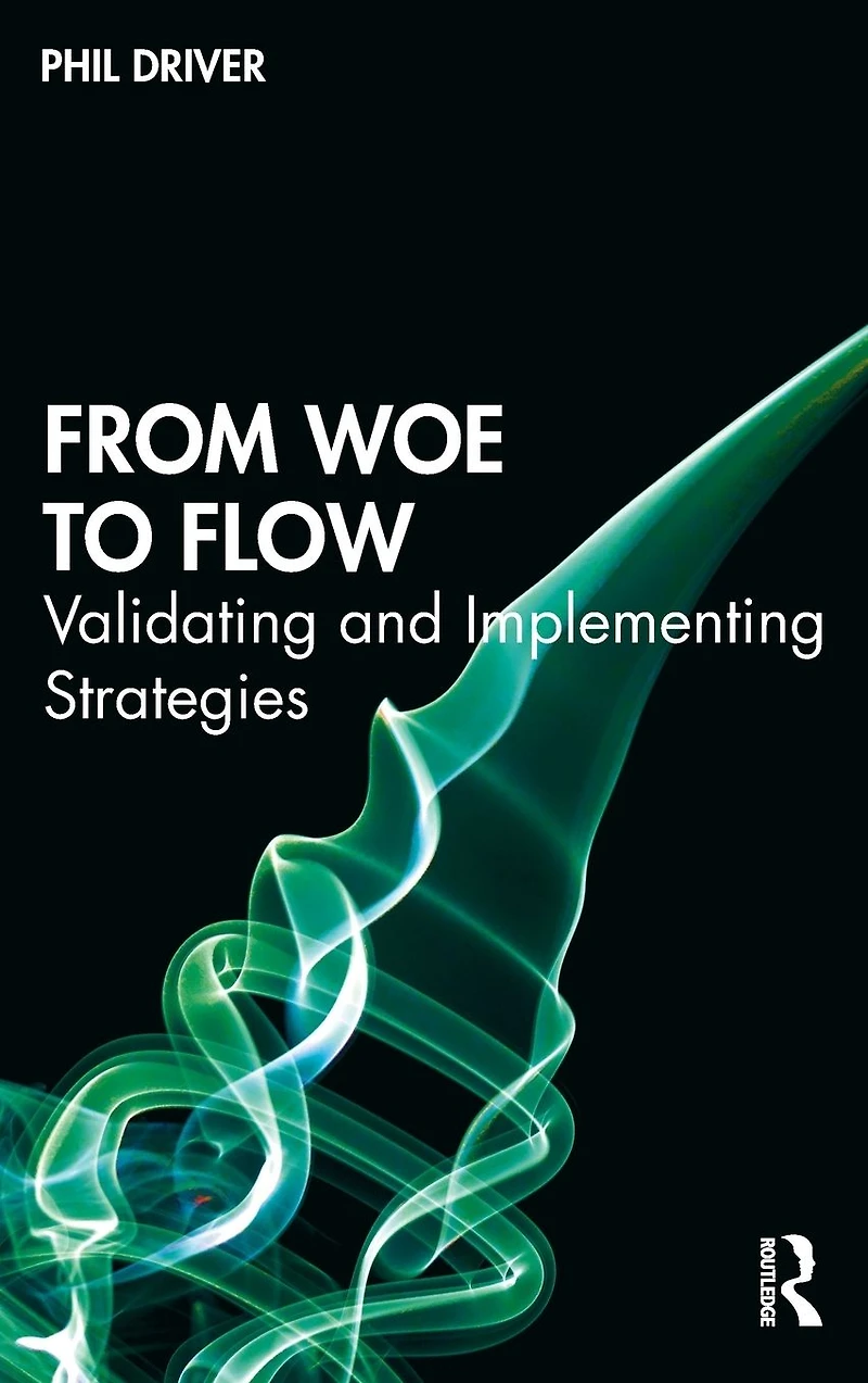From Woe to Flow: Validating and Implementing Strategies