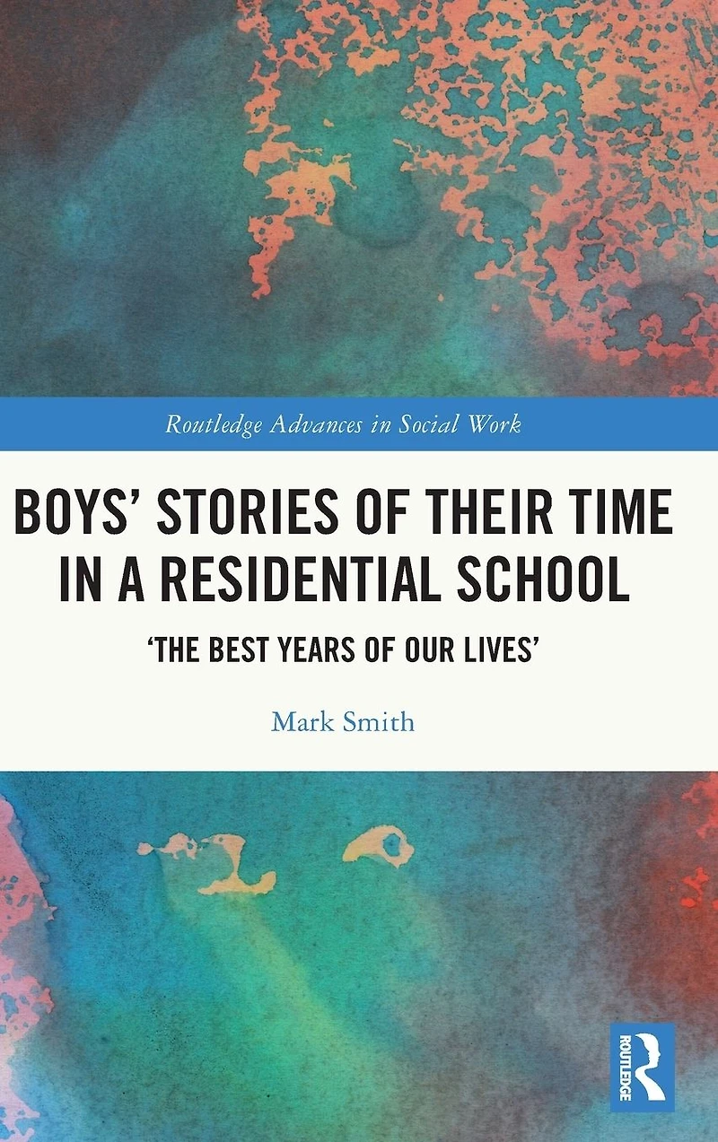 Boys' Stories of Their Time a Residential School: 'The Best Years Our Lives'