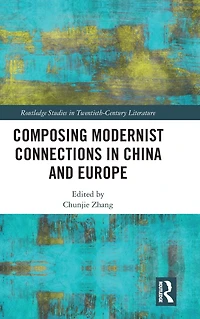 Composing Modernist Connections China and Europe
