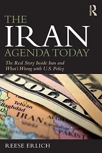 The Iran Agenda Today: Real Story Inside and What's Wrong with U.S. Policy