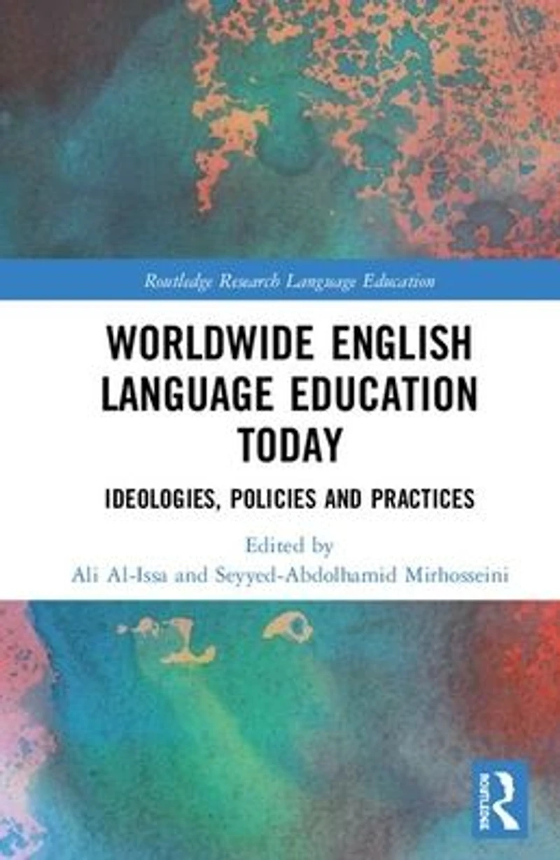 Worldwide English Language Education Today: Ideologies, Policies and Practices