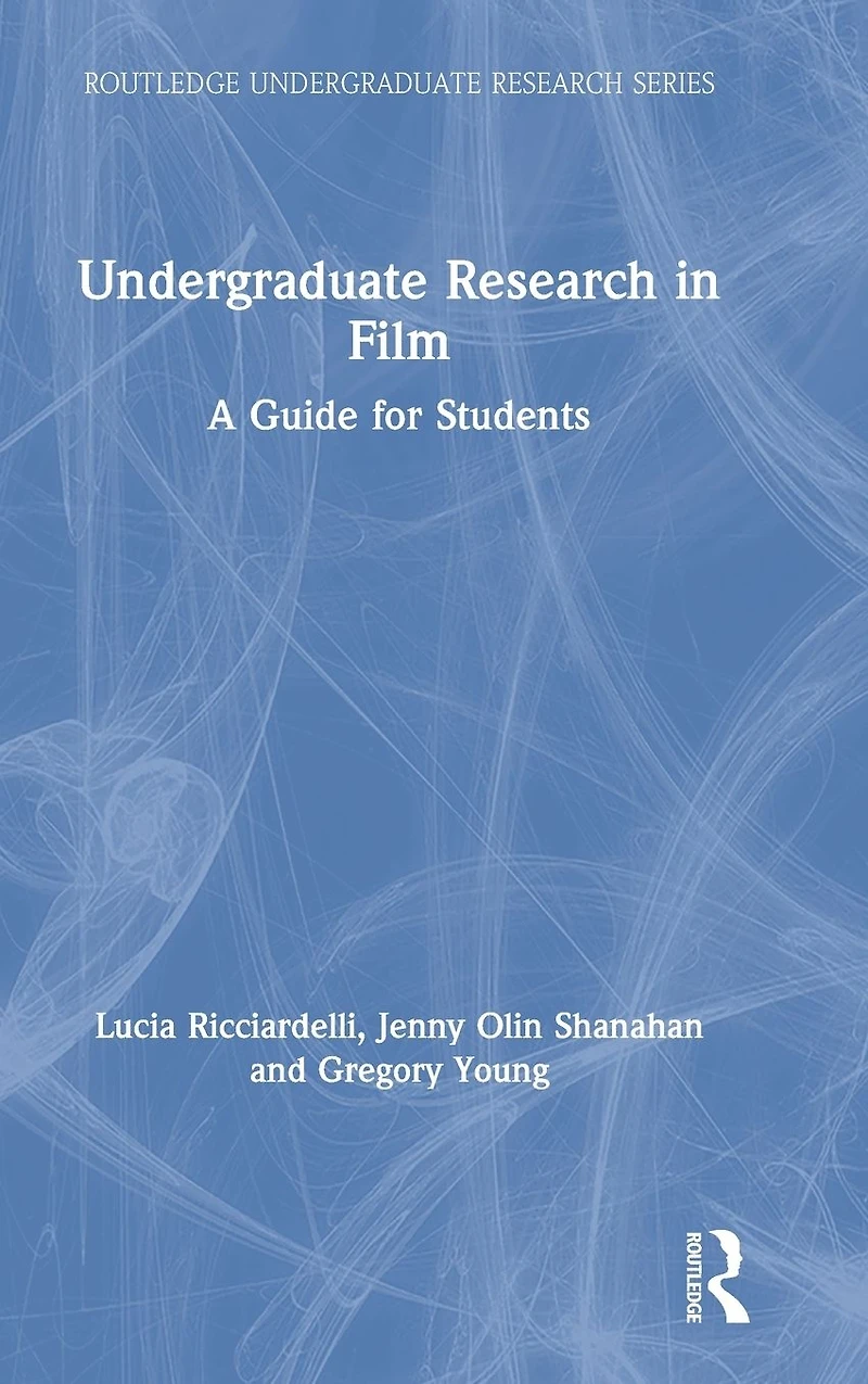 Undergraduate Research Film: A Guide for Students