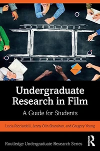 Undergraduate Research Film: A Guide for Students